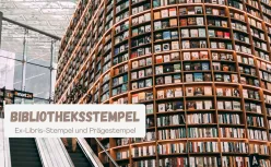 Bibliotheksstempel: Ex-Libris-Stempel und Prägestempel in der Bibliothek